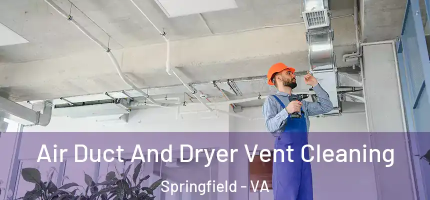 Air Duct And Dryer Vent Cleaning Springfield - VA