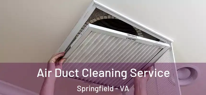 Air Duct Cleaning Service Springfield - VA