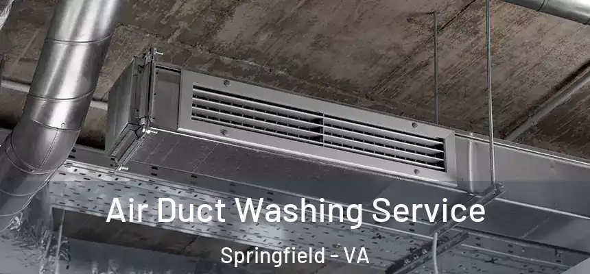 Air Duct Washing Service Springfield - VA