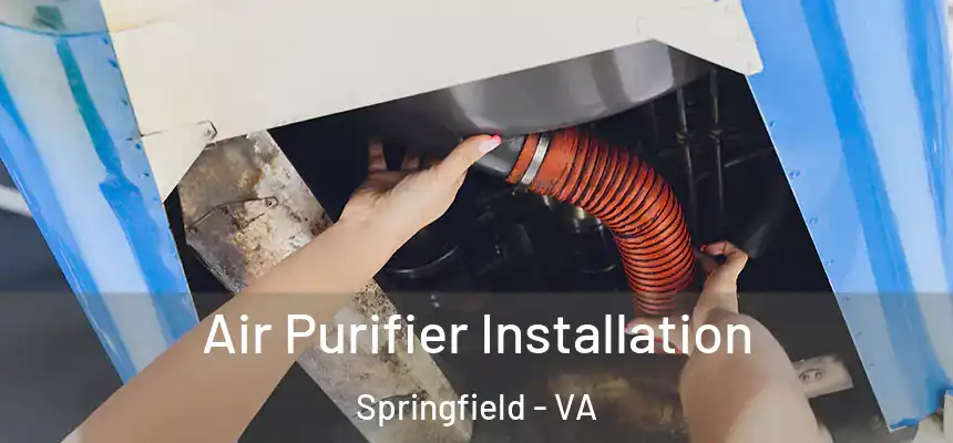  Air Purifier Installation Springfield - VA