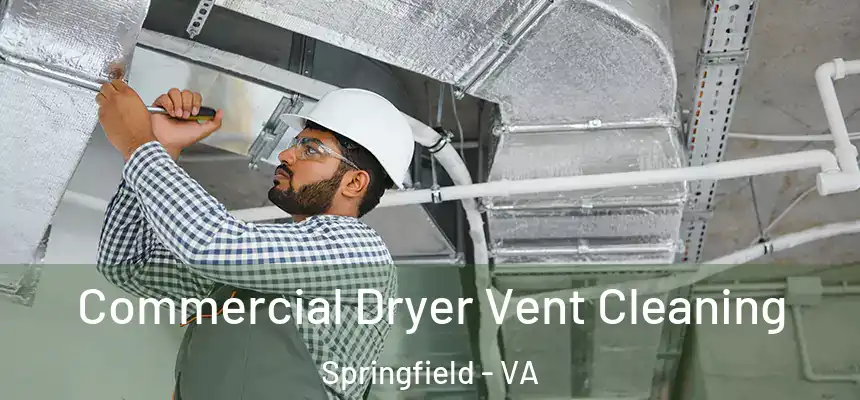  Commercial Dryer Vent Cleaning Springfield - VA