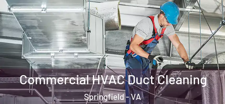 Commercial HVAC Duct Cleaning Springfield - VA