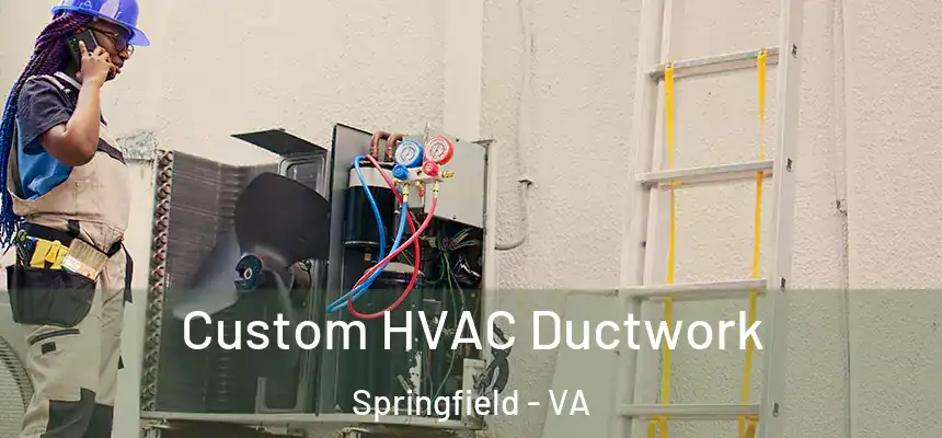  Custom HVAC Ductwork Springfield - VA