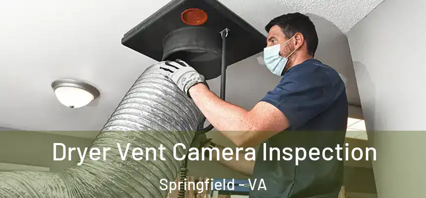 Dryer Vent Camera Inspection Springfield - VA