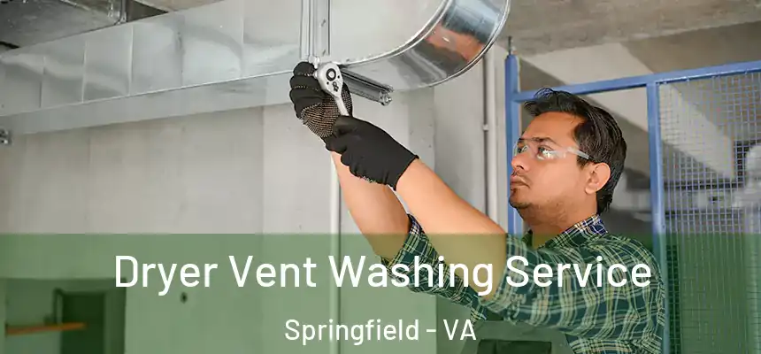  Dryer Vent Washing Service Springfield - VA