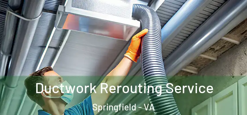  Ductwork Rerouting Service Springfield - VA