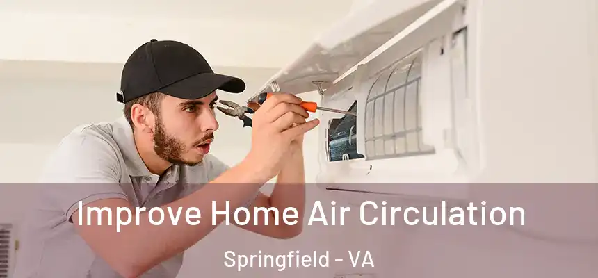 Improve Home Air Circulation Springfield - VA
