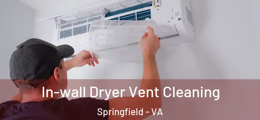  In-wall Dryer Vent Cleaning Springfield - VA