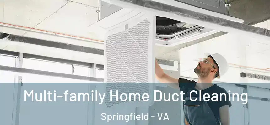 Multi-family Home Duct Cleaning Springfield - VA