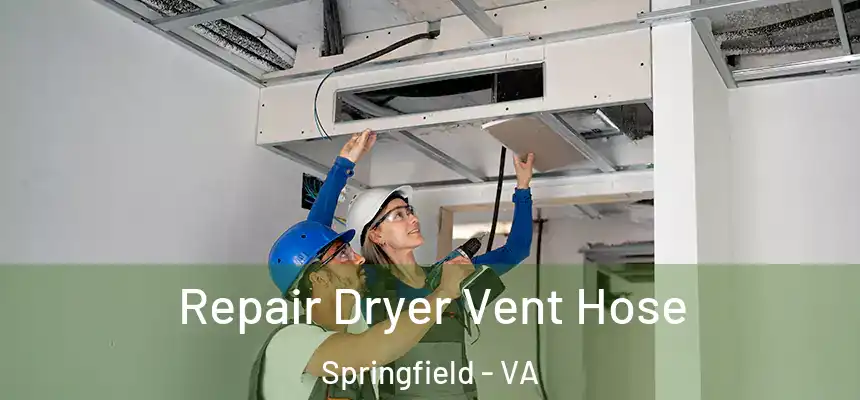 Repair Dryer Vent Hose Springfield - VA