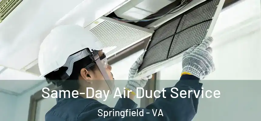  Same-Day Air Duct Service Springfield - VA
