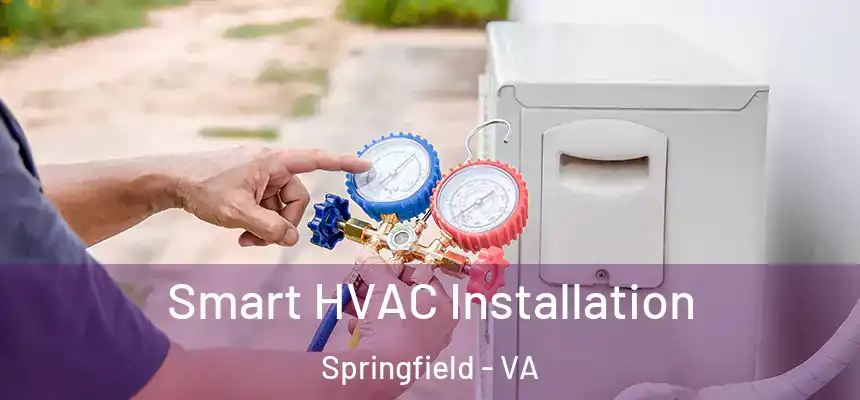  Smart HVAC Installation Springfield - VA